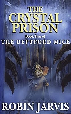 The Crystal Prison (The Deptford Mice Trilogy Book 2)