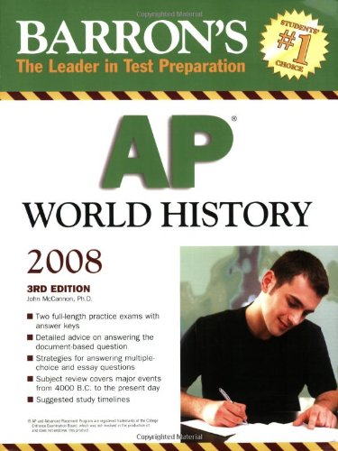 Barron's AP World History, Third Edition (Barron's How to Prepare for the AP World History Advanced Placement Examination) by John McCannon