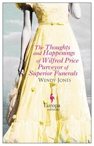 The Thoughts and Happenings of Wilfred Price Purveyor of Superior Funerals