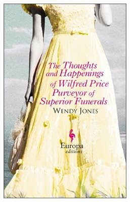 The Thoughts and Happenings of Wilfred Price Purveyor of Superior Funerals