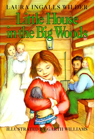 Little House in the Big Woods by Laura Ingalls Wilder