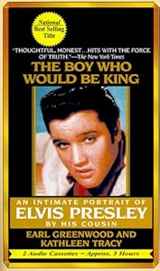 The Boy Who Would Be King: An Intimate Portrait of Elvis Presley by Earl Greenwood