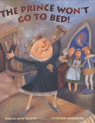 The Prince Won't Go to Bed! by Dayle Ann Dodds