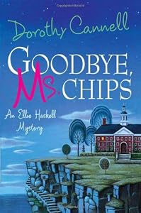 Goodbye, Ms. Chips (Ellie Haskell Mysteries, No. 13)