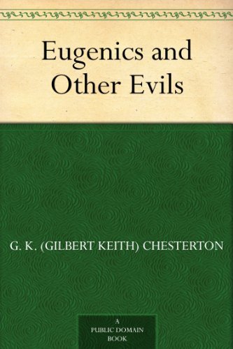 Eugenics and Other Evils by G. K. (Gilbert Keith) Chesterton
