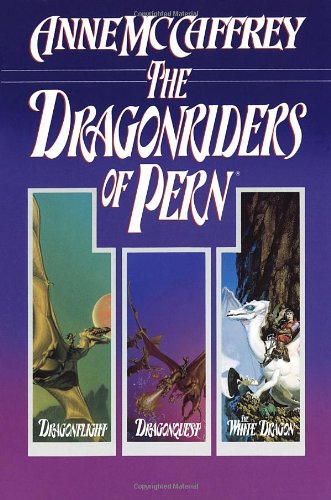 The Dragonriders of Pern: Dragonflight, Dragonquest, and The White Dragon by Anne McCaffrey