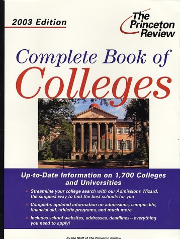 Complete Book of Colleges, 2003 Edition by Princeton Review
