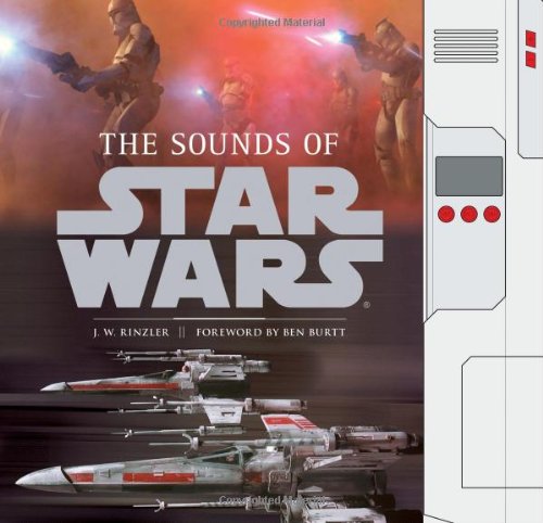 The Sounds of Star Wars by J. W. Rinzler
