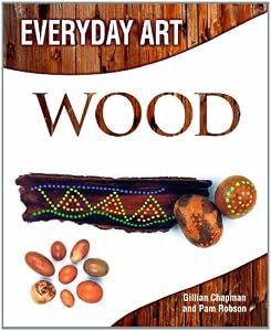 Making Art with Wood (Everyday Art)