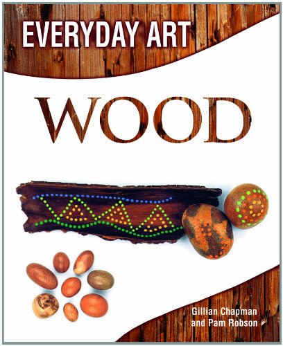 Making Art with Wood (Everyday Art) by Gillian Chapman