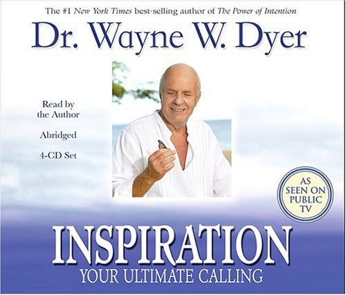 Inspiration: Your Ultimate Calling by Dr. Wayne W. Dyer Dr.