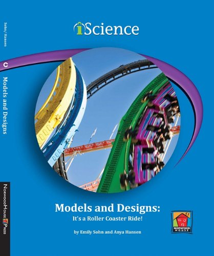 Models and Designs: It's a Roller Coaster Ride! by Emily Sohn