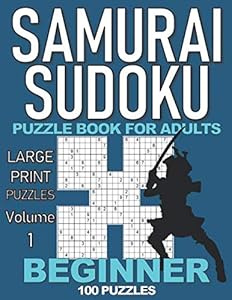 SAMURAI SUDOKU PUZZLE BOOK FOR ADULTS BEGINNER: 100 Large Print puzzles (Volume 1). Makes a great gift for teens and adults who love puzzles.