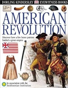 Eyewitness: American Revolution (Eyewitness Books)