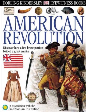 Eyewitness: American Revolution (Eyewitness Books) by DK Publishing