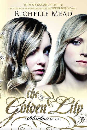 The golden lily : a Bloodlines novel by Richelle Mead