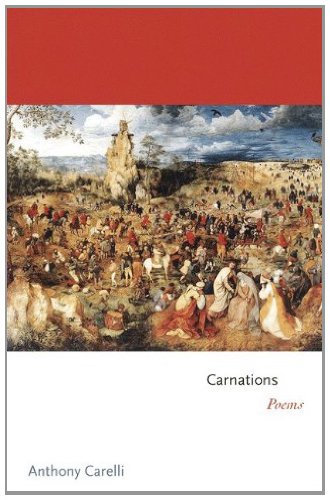 Carnations: Poems (Princeton Series of Contemporary Poets) by Anthony Carelli