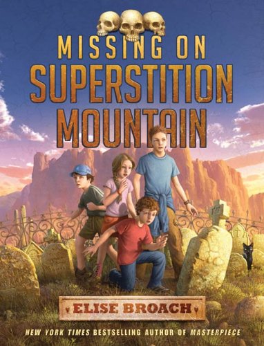 Missing on Superstition Mountain by Elise Broach