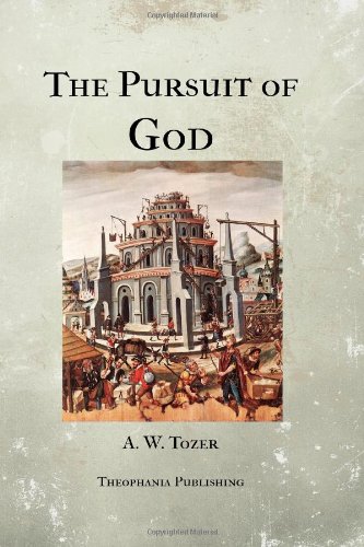 The Pursuit of God by A W Tozer