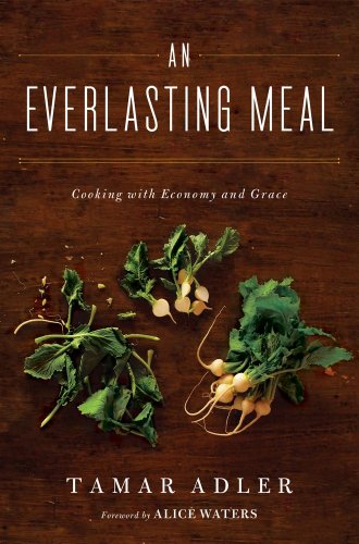 An Everlasting Meal: Cooking with Economy and Grace by Tamar Adler