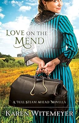 Love on the Mend: A Full Steam Ahead Novella