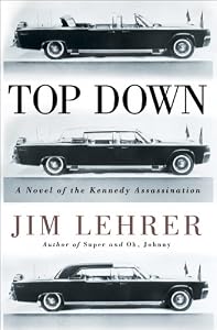 Top Down: A Novel of the Kennedy Assassination