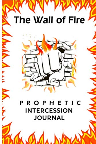 The Wall of Fire Prophetic Intercession: White glossy cover by Michelle Braxton