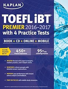 Kaplan TOEFL iBT Premier 2016-2017 with 4 Practice Tests: Book   CD   Online   Mobile