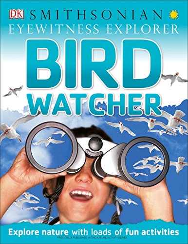 Eyewitness Explorer: Bird Watcher by DK