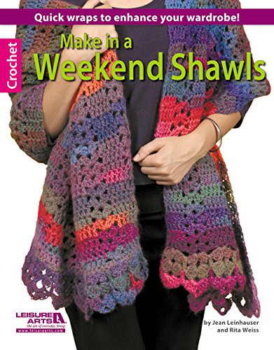 Make in a Weekend Shawls by Rita Weiss