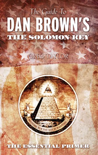 The Guide to Dan Brown's The Solomon Key by Greg Taylor