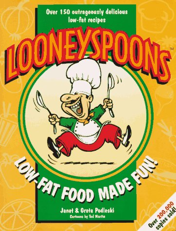 Looneyspoons: Low-Fat Food Made Fun! by Janet Podleski