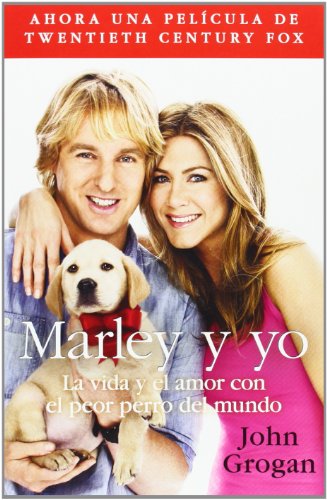 Marley y yo: La vida y el amor con el peor perro del mundo by John Grogan