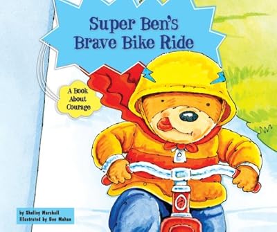 Super Ben's Brave Bike Ride: A Book about Courage
