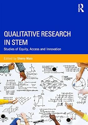 Qualitative Research in STEM: Studies of Equity, Access, and Innovation