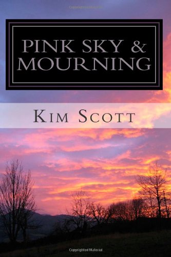 Pink Sky &amp; Mourning: Ruth Chernock Series by Kim Scott