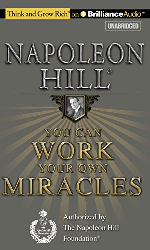 You Can Work Your Own Miracles by Napoleon Hill