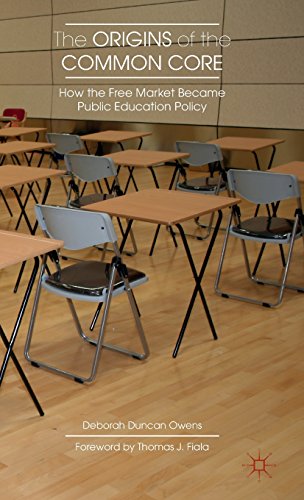 The Origins of the Common Core: How the Free Market Became Public Education Policy by Deborah Duncan Owens