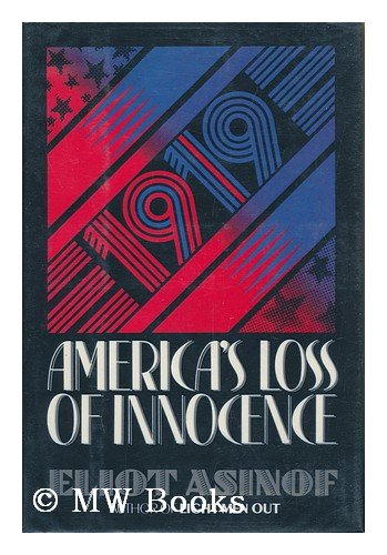 1919: America's Loss of Innocence by Eliot Asinof