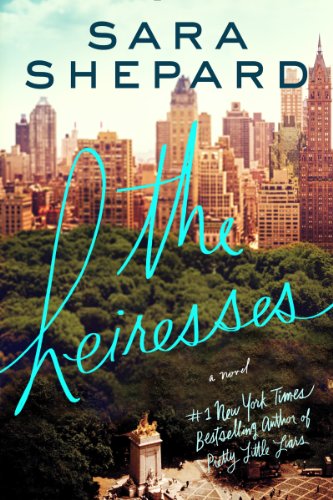 The Heiresses: A Novel by Sara Shepard
