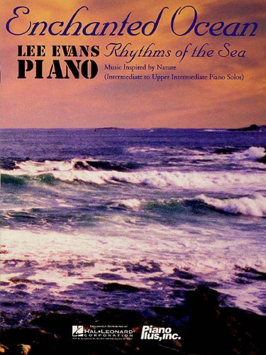 Enchanted Ocean: Rhythms of the Sea by Lee Evans