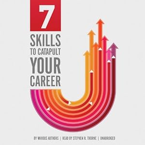 7 Skills To Catapult Your Career