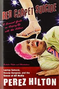 Red Carpet Suicide: A Survival Guide on Keeping Up With the Hiltons