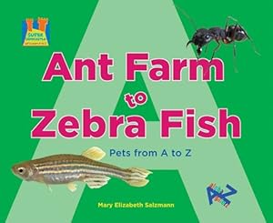Ant Farm to Zebra Fish: Pets from A to Z (Super Sandcastle; Let's Learn a to Z)