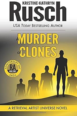 A Murder of Clones: A Retrieval Artist Universe Novel: Book Three of the Anniversary Day Saga