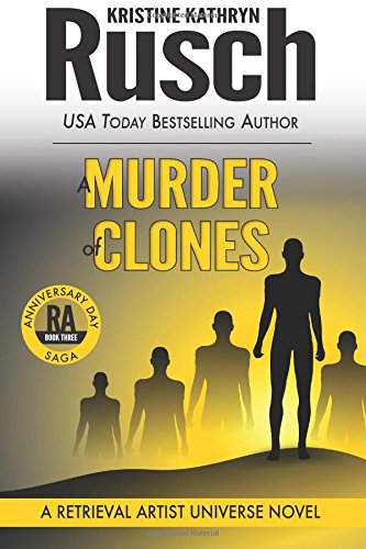 A Murder of Clones: A Retrieval Artist Universe Novel: Book Three of the Anniversary Day Saga by Kristine Kathryn Rusch