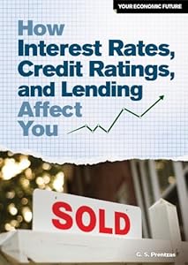 How Interest Rates, Credit Ratings, and Lending Affect You
