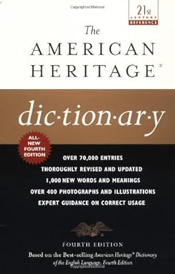 The American Heritage Dictionary: Fourth Edition (21st Century Reference)