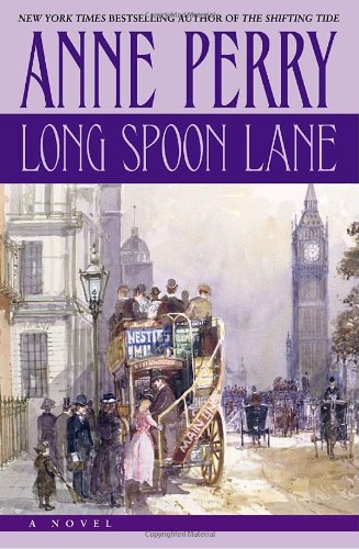 Long Spoon Lane (Charlotte & Thomas Pitt Novels) by Anne Perry