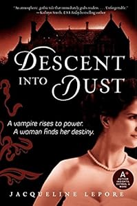 Descent into Dust by Jacqueline Lepore